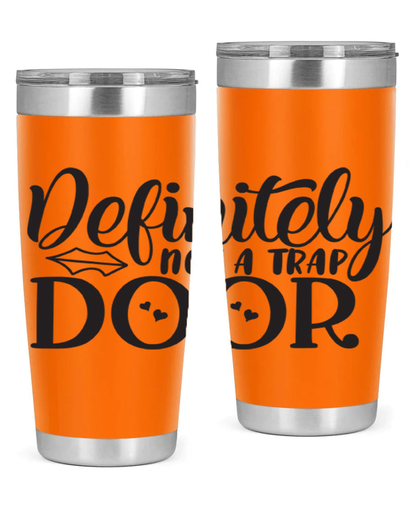 definitely not a trap door 78#- home- Tumbler