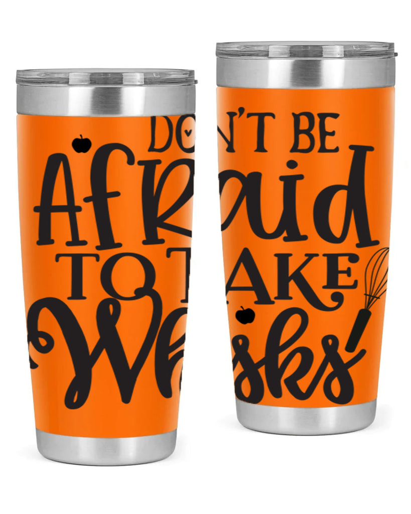 dont be afraid to take whisks 111#- kitchen- Tumbler