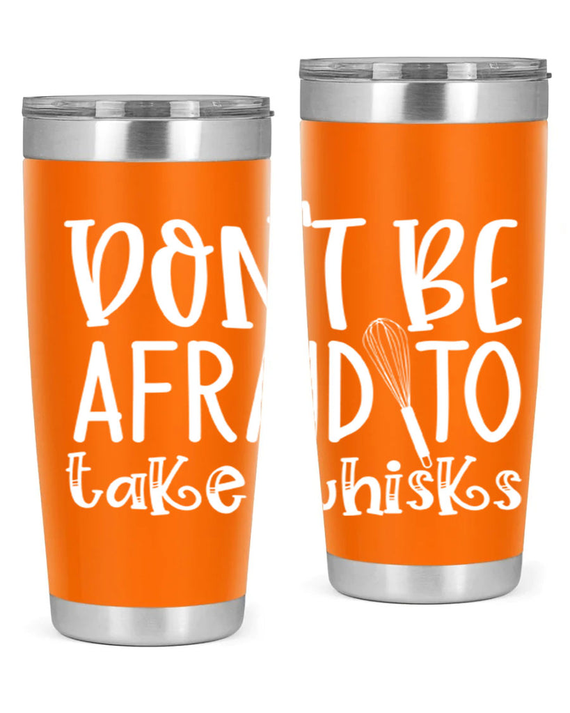 dont be afraid to take whisks 41#- kitchen- Tumbler