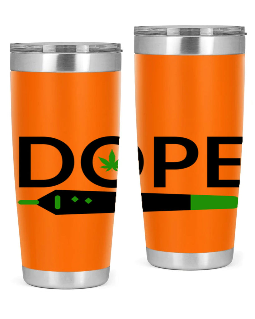 dope 78#- marijuana- Tumbler