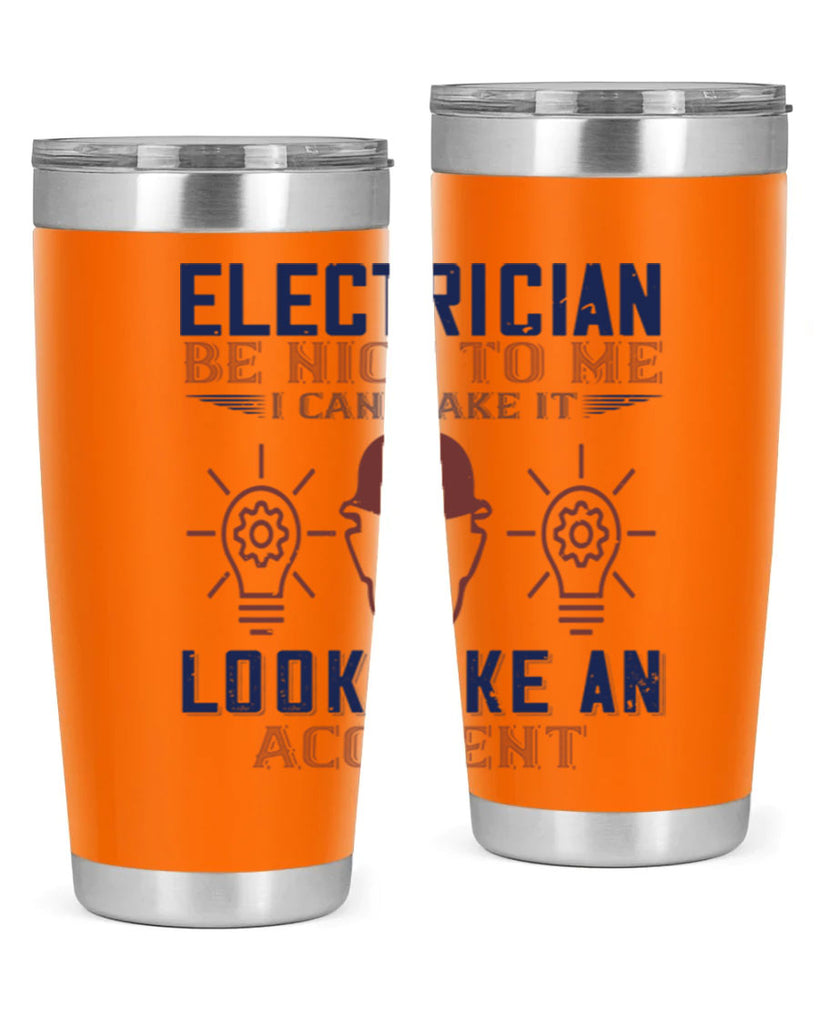 electrician nice to me i can make it look like an accident Style 68#- engineer- tumbler