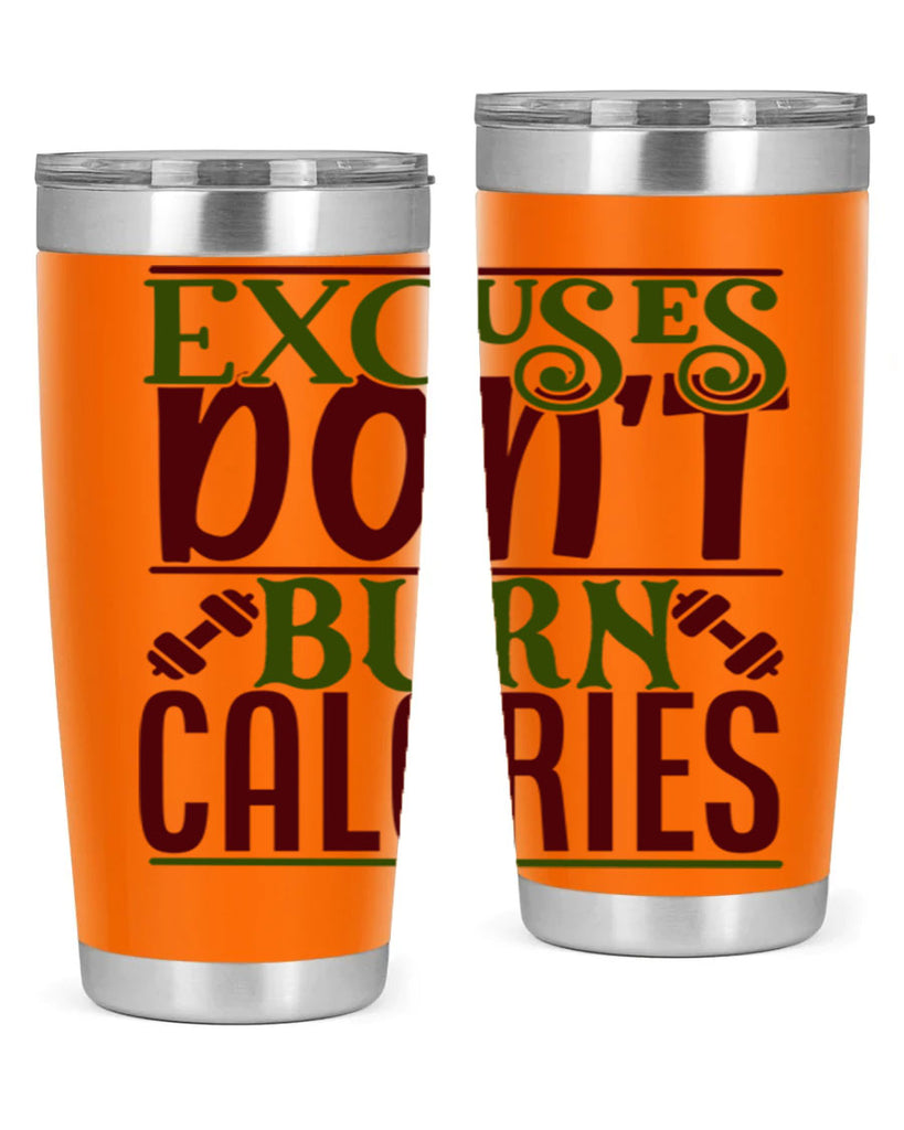 excuses dont burn calories 46#- gym- Tumbler