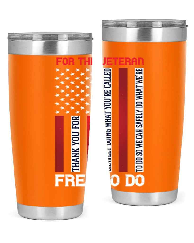 for the veteran thank you for bravely doing what you’re called 62#- Veterns Day- Tumbler