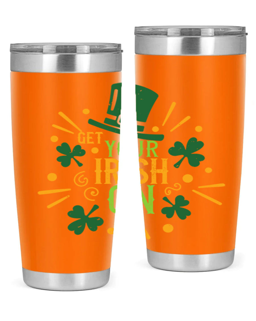 get your irish on Style 135#- St Patricks Day- Tumbler