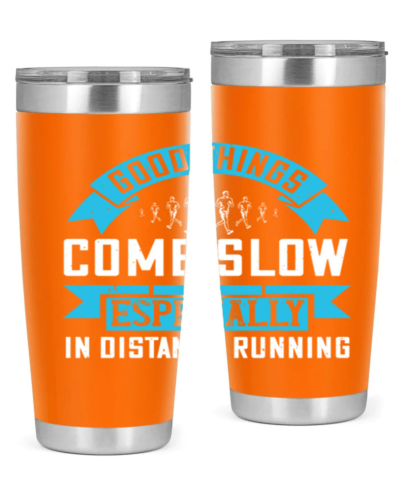 good things come slow especially in distance running 44#- running- Tumbler