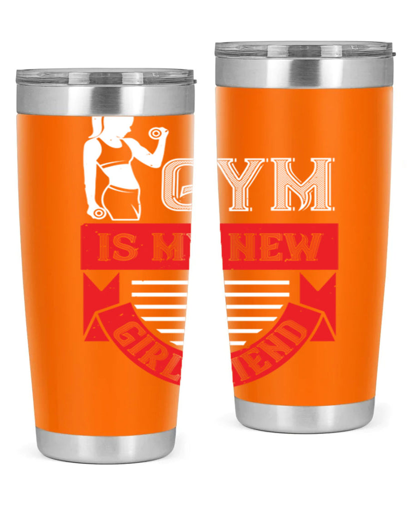 gym is my new girlfriend 97#- gym- Tumbler