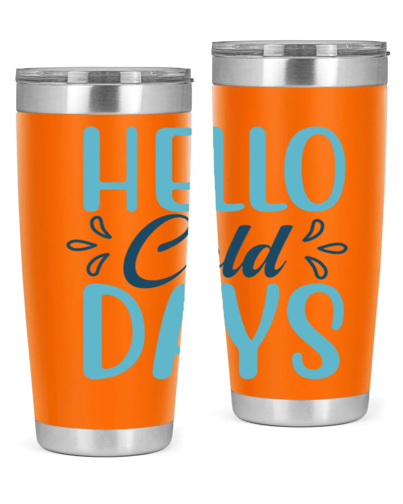 hello cold days 144#- winter- Tumbler