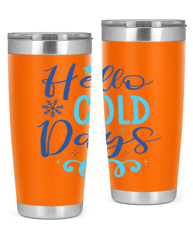 hello cold days 145#- winter- Tumbler