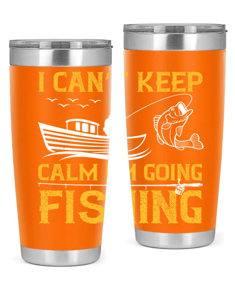 i can’t keep calm i’m going fishing 258#- fishing- Tumbler
