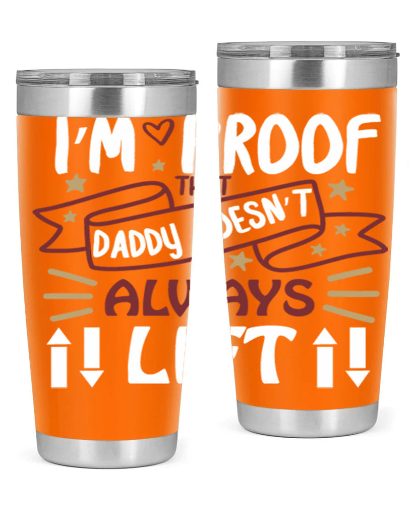 i’m proof that daddy doesn’t always lift 86#- fathers day- Tumbler