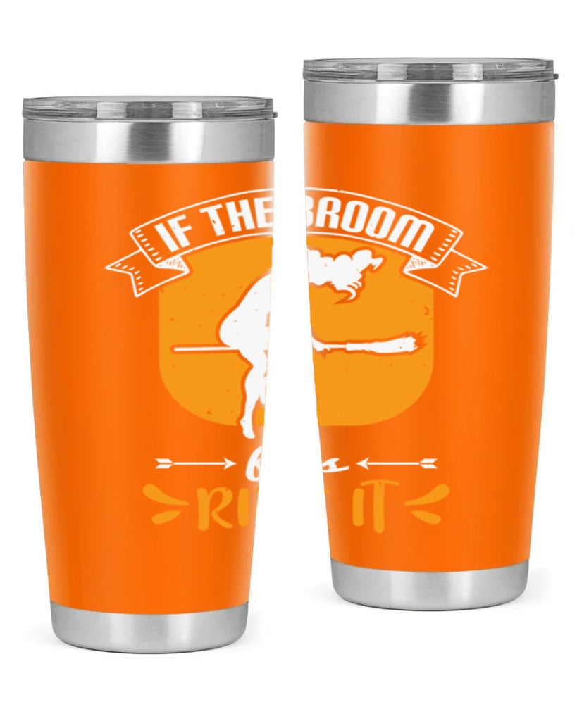 if the broom fits ride it 146#- halloween- Tumbler