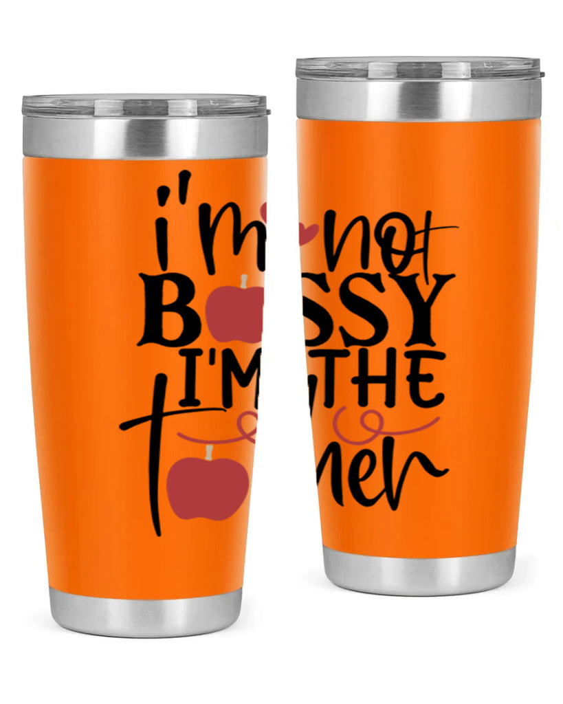 im not bossy im the teacher Style 115#- teacher- tumbler