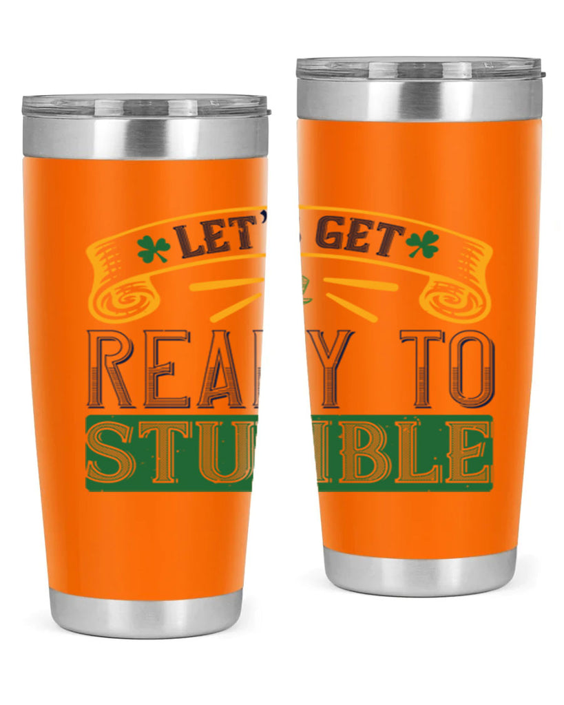 let’s get ready to stumble Style 121#- St Patricks Day- Tumbler