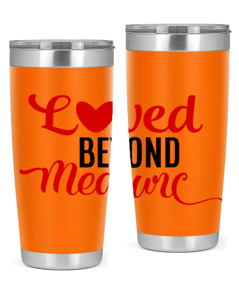 loved beyond measure 74#- valentines day- Tumbler