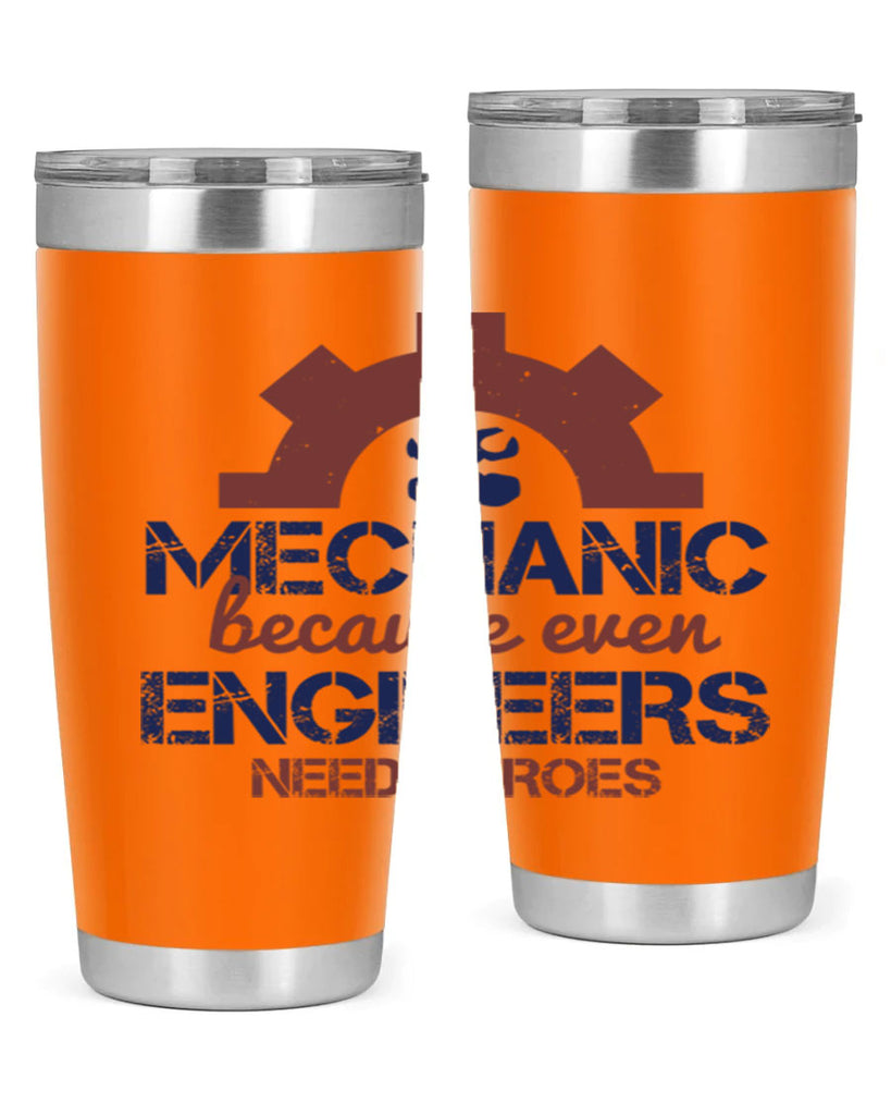 mechanic beacuse ever engineers need heroes Style 43#- engineer- tumbler