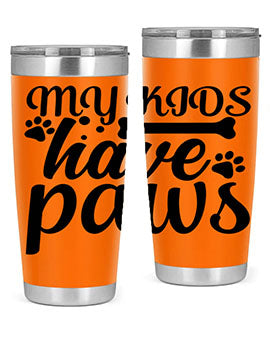 my kids have paws Style 68#- dog- Tumbler