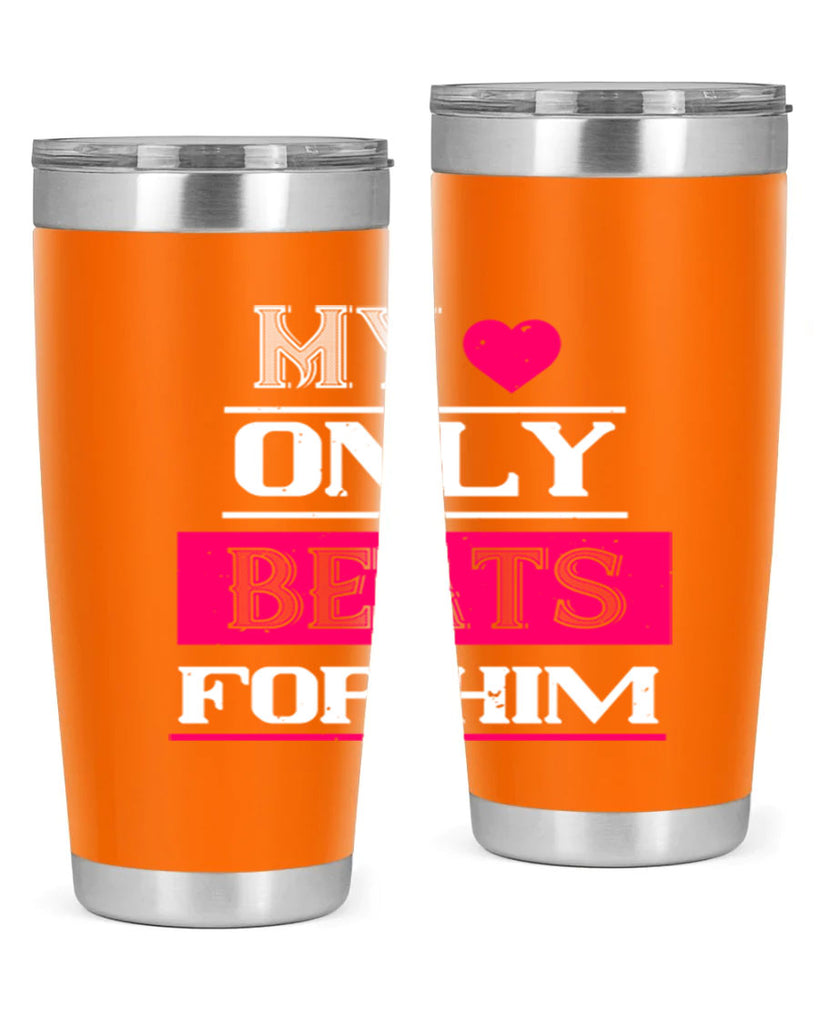 my love only beats for him 35#- valentines day- Tumbler