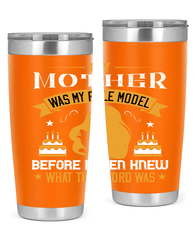 my mother was my role model 41#- mothers day- Tumbler