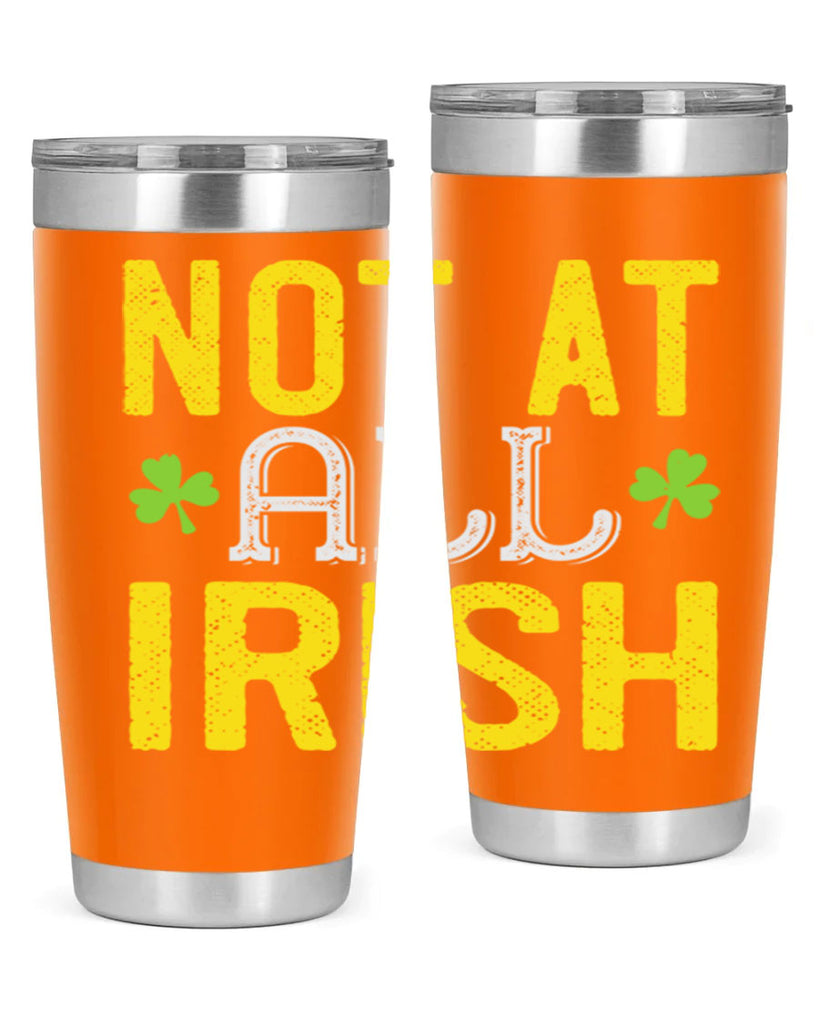 not at all irish Style 111#- St Patricks Day- Tumbler