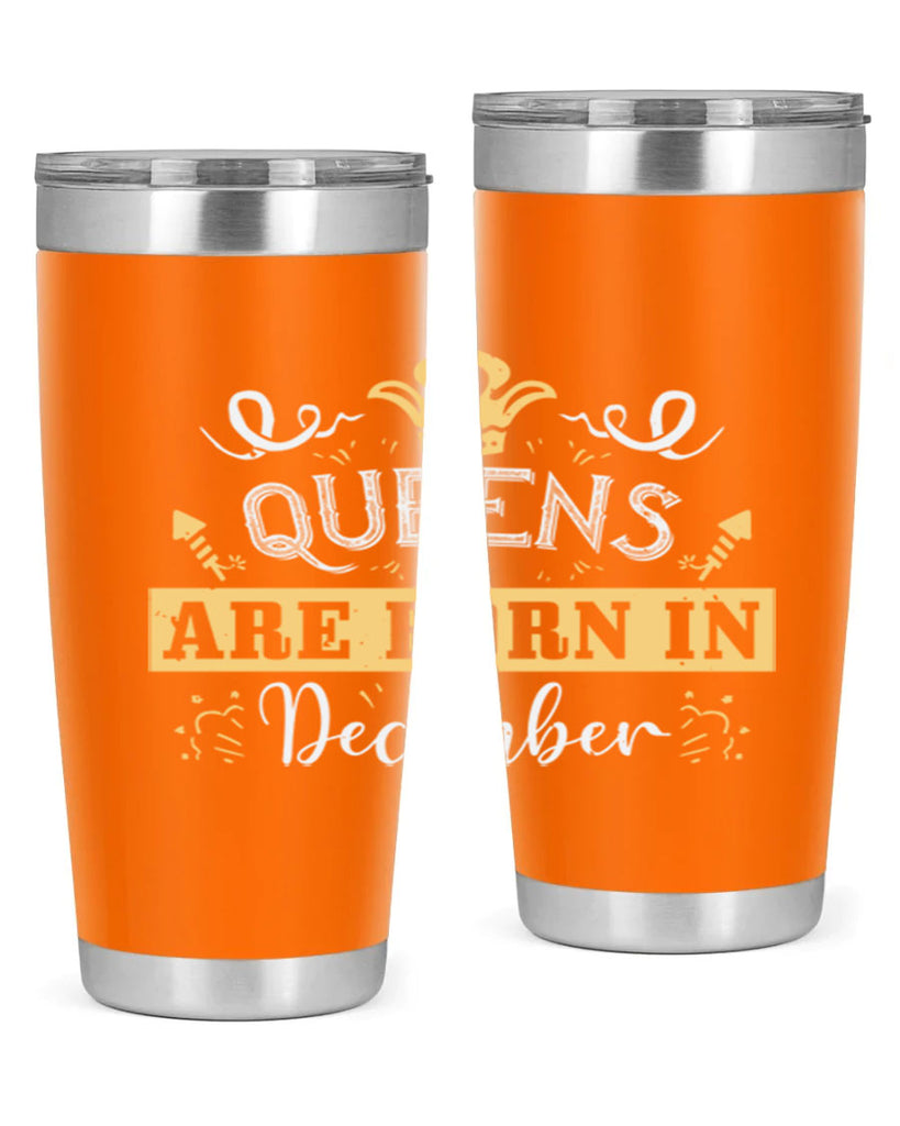 queens are born in December Style 44#- birthday- tumbler