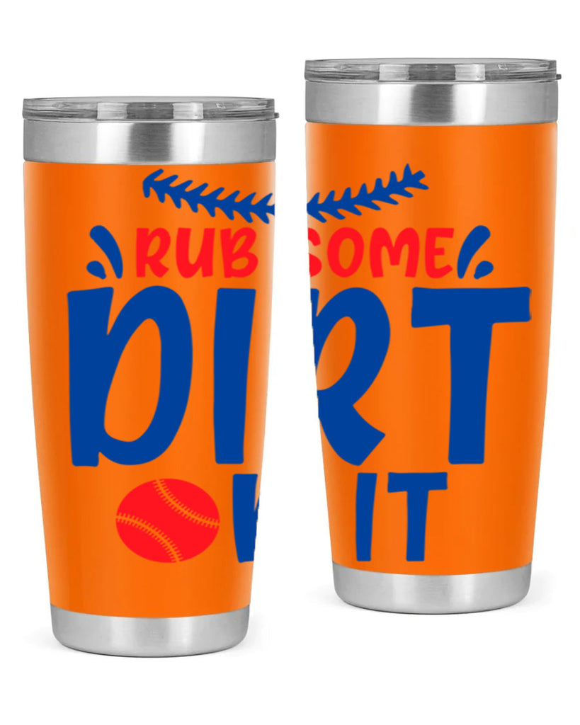 rub some dirt on it 2030#- baseball- Tumbler