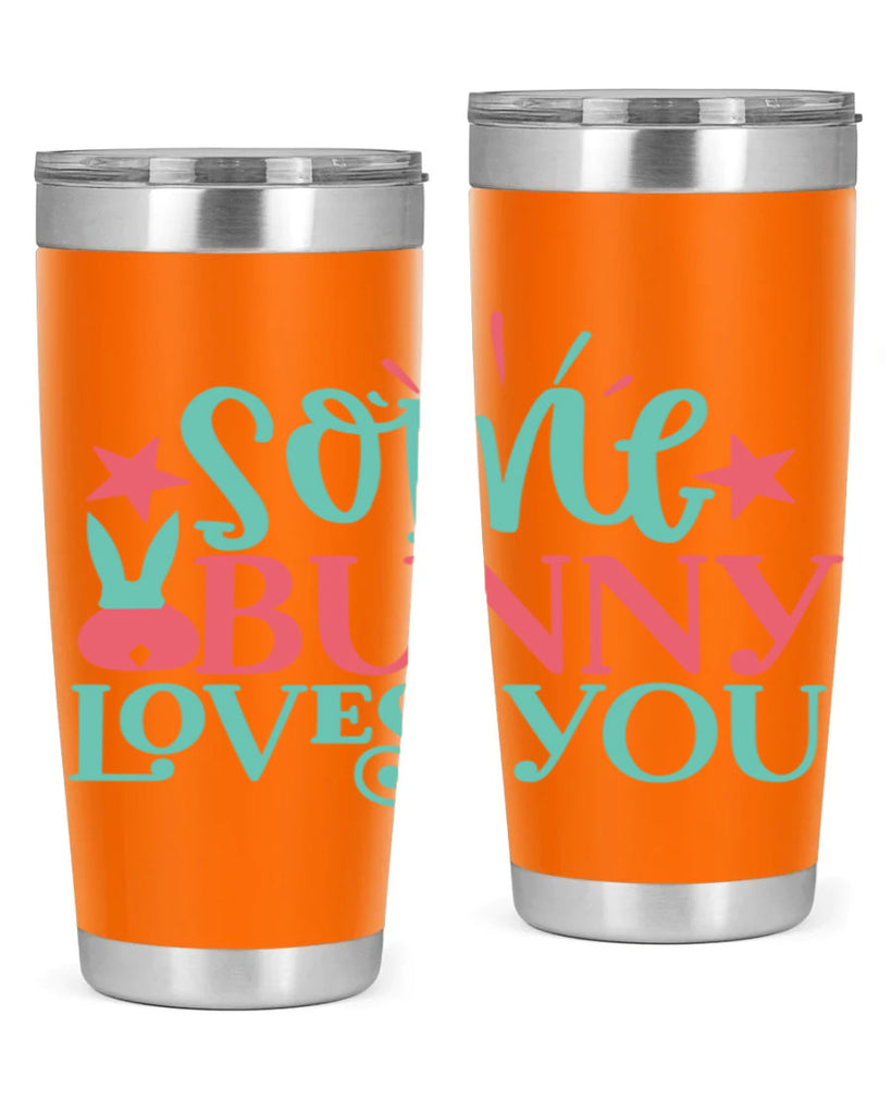 some bunny loves you 102#- easter- Tumbler