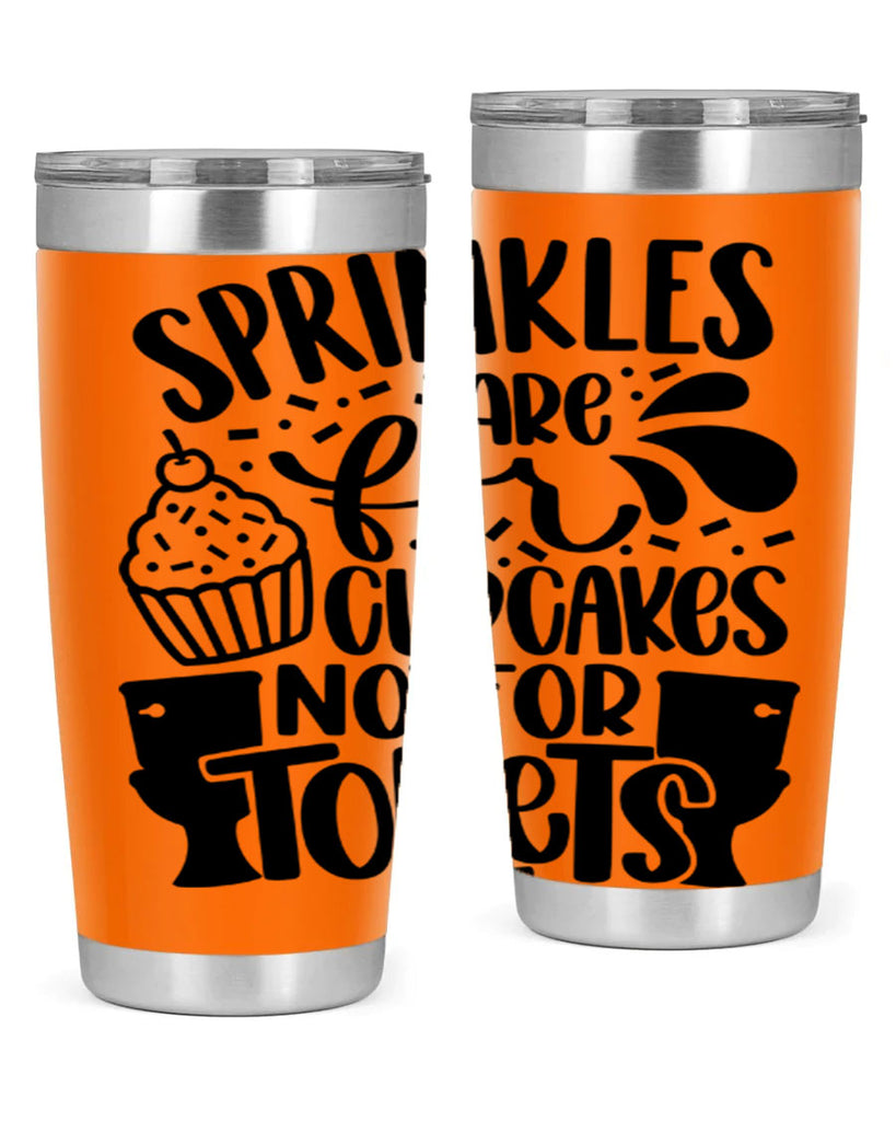 sprinkles are for cupcakes not for toilets 15#- bathroom- Tumbler