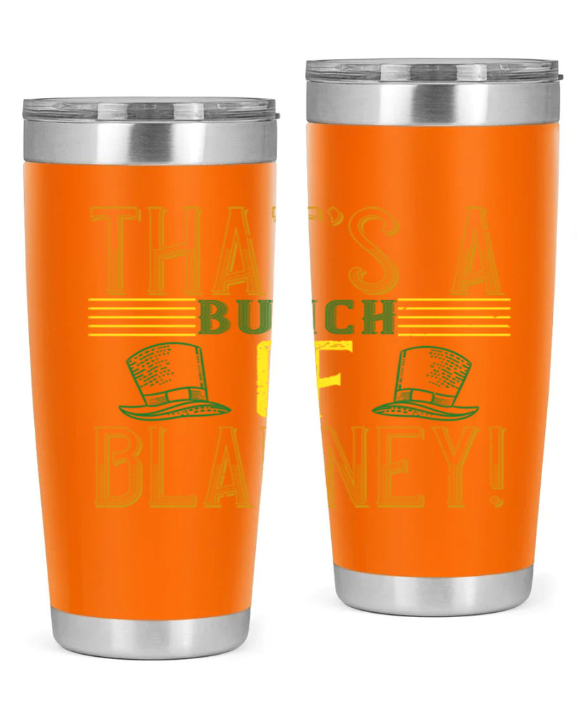 that’s a bunch of blarney Style 12#- St Patricks Day- Tumbler