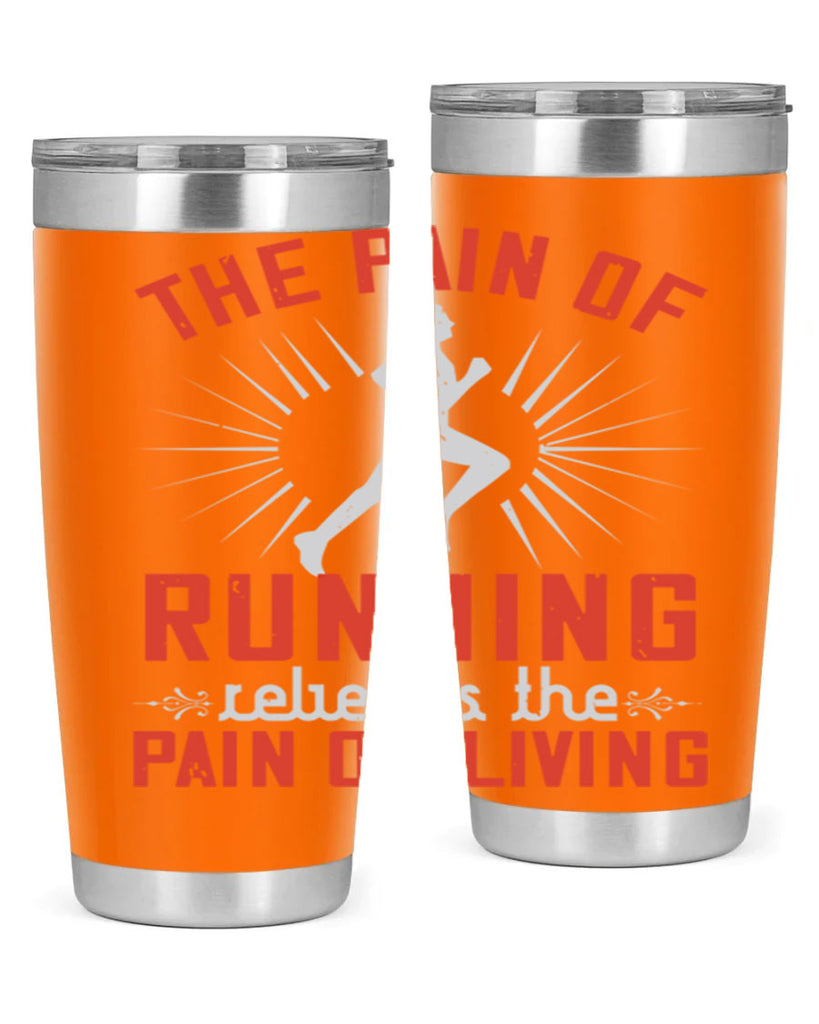 the pain of running relieves the pain of living 12#- running- Tumbler