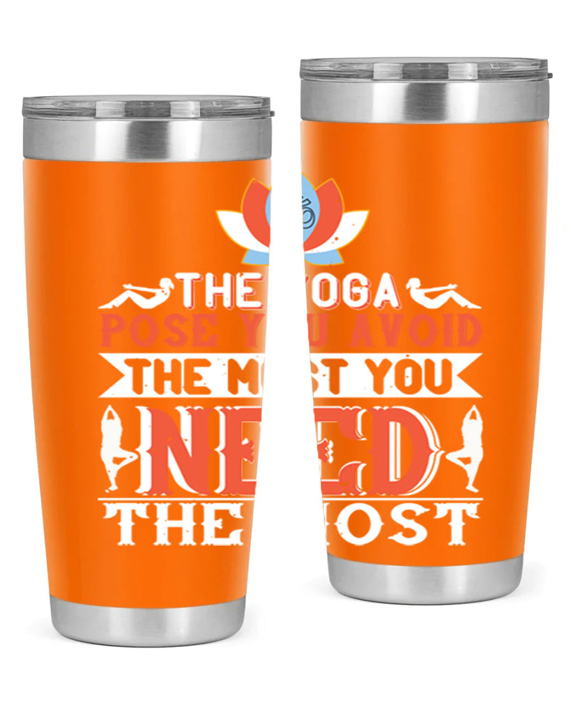 the yoga pose you avoid the most you need the most 48#- yoga- Tumbler