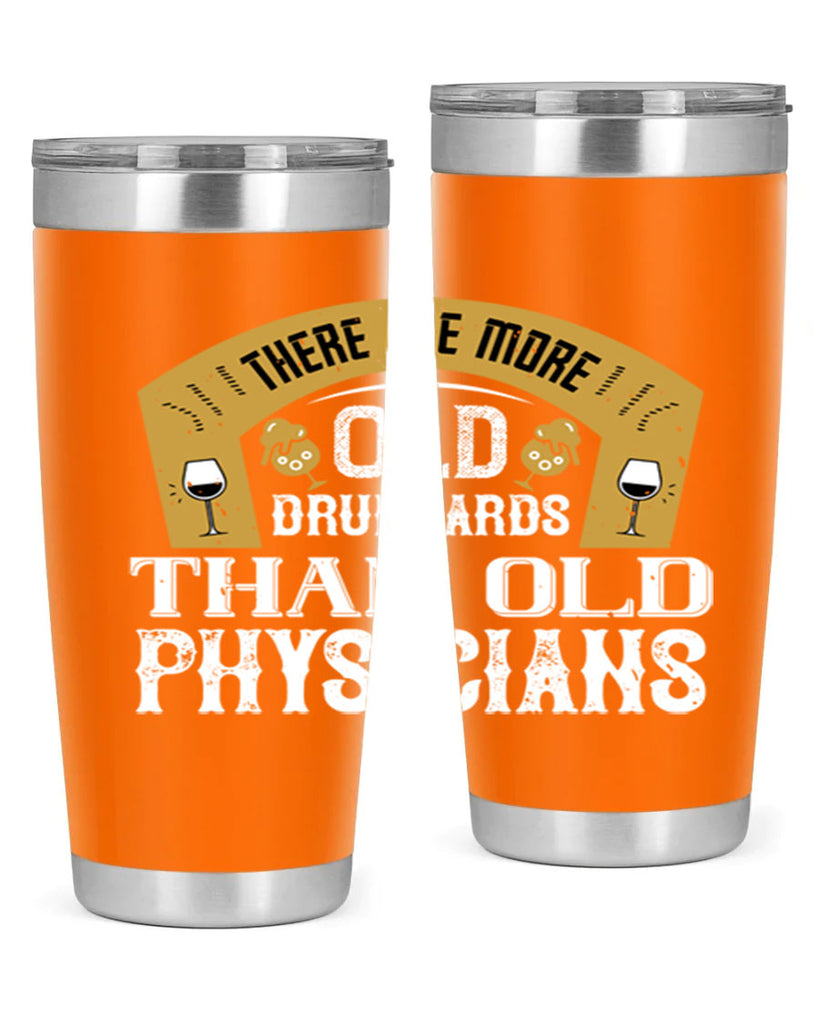 there are more old drunkards than old physicians 27#- drinking- Tumbler