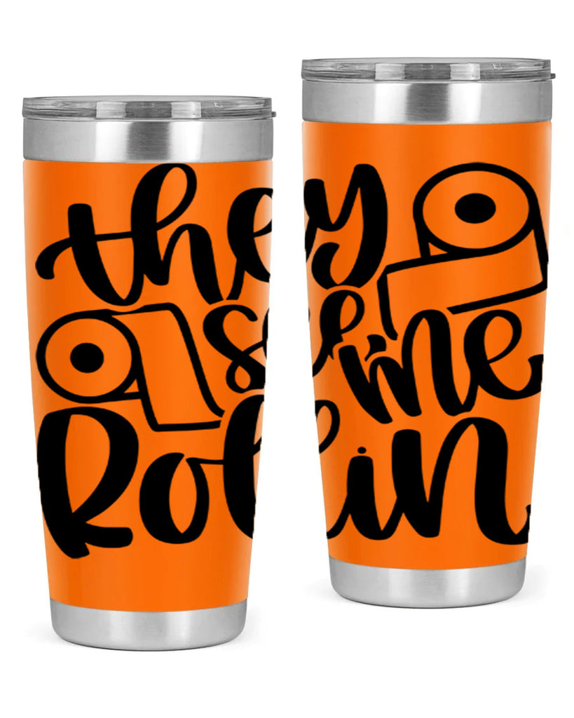 they see me rollin 10#- bathroom- Tumbler
