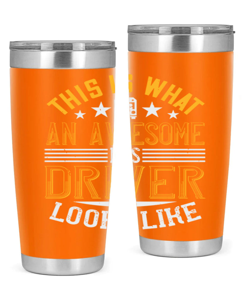 this is what an awesome bus driver looks like Style 10#- bus driver- tumbler