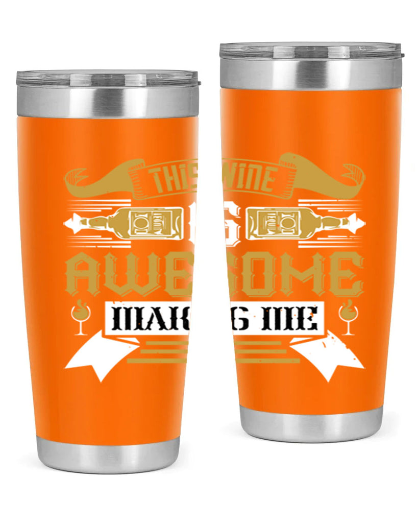 this wine is awesome making me 22#- drinking- Tumbler