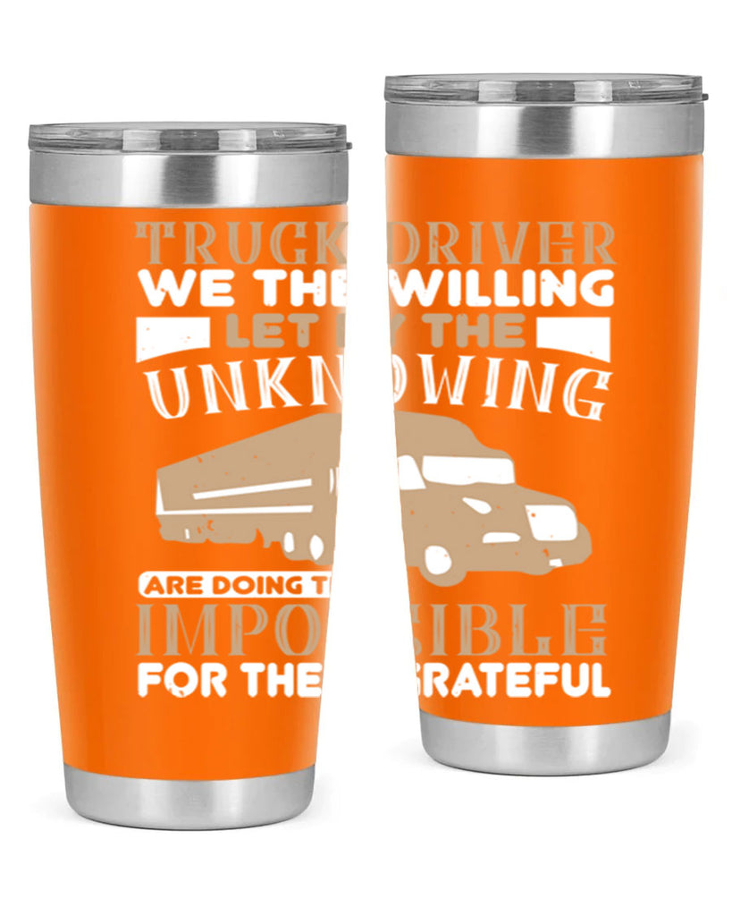 truck driver we the willing let by the z Style 15#- truck driver- tumbler