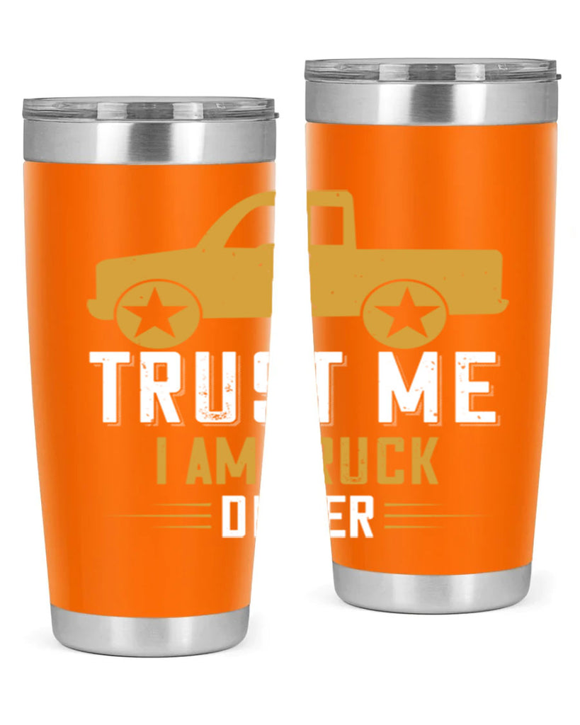 trust me i am truck driver Style 11#- truck driver- tumbler