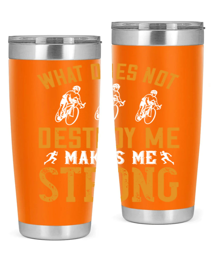 what does not destroy me makes me strong 4#- running- Tumbler