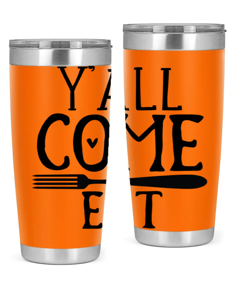 yall come eat 67#- kitchen- Tumbler