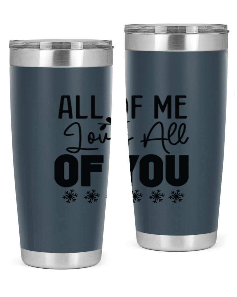 All of Me Loves All of You 5#- winter- Tumbler