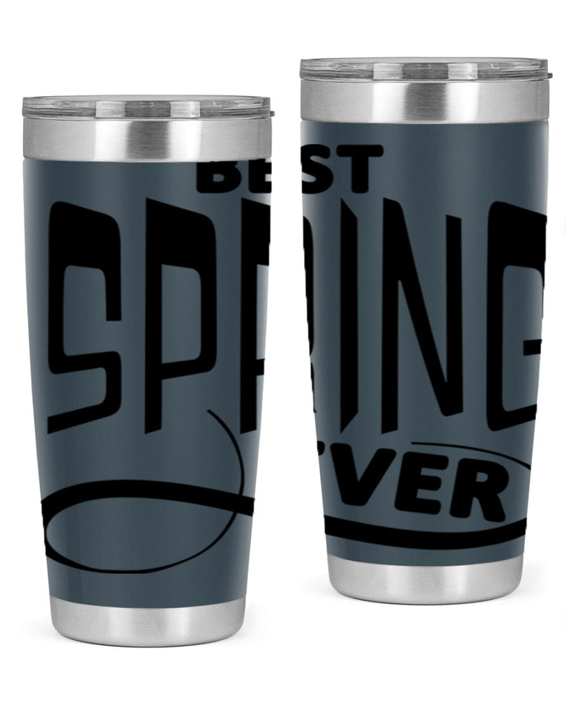Best Spring Ever35#- spring- Tumbler