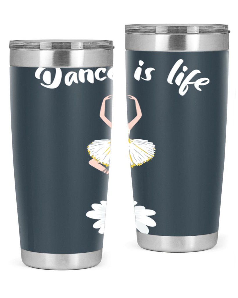 DANCE IS LIFE Ballet Dancing Ballet 29#- ballet- Tumbler