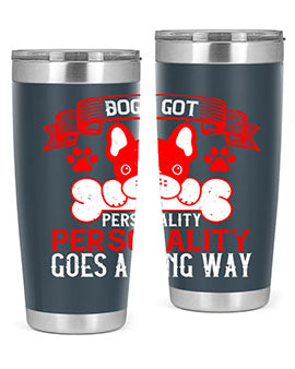 Dogs got personality Personality goes a long way Style 216#- dog- Tumbler