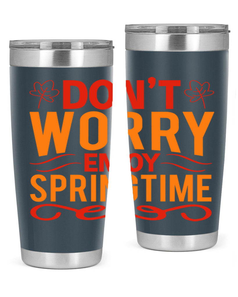 Don’t worry enjoy springtime 125#- spring- Tumbler