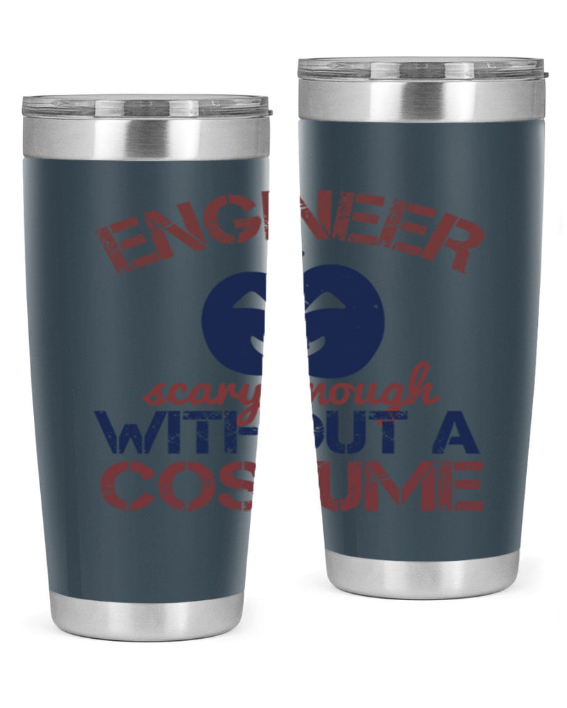ENGINEER SCARY ENOUGH WITHOUT A COUSTUME Style 62#- engineer- tumbler