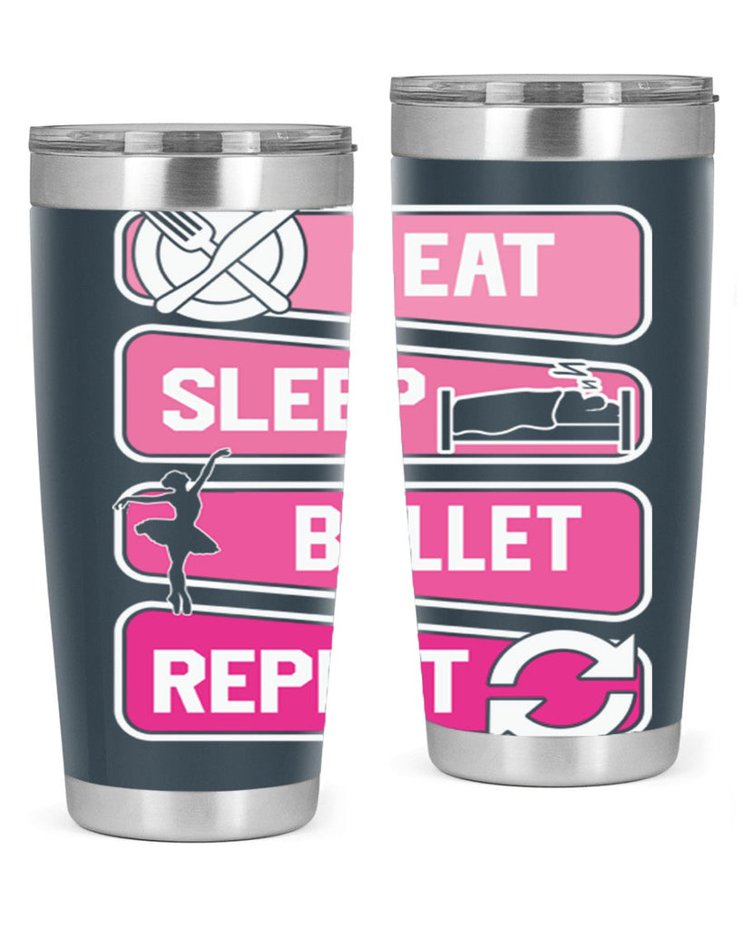 Eat Sleep Ballet Repeat Ballerino Ballet 38#- ballet- Tumbler