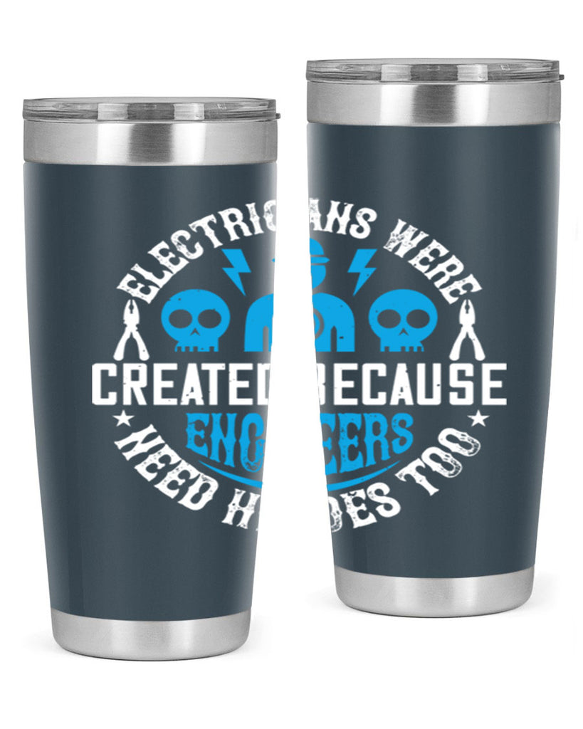 Electrician created because engineers need heroes too Style 55#- electrician- tumbler