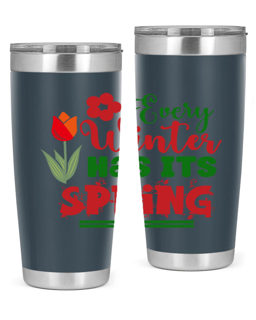 Every Winter Has Its Spring 136#- spring- Tumbler