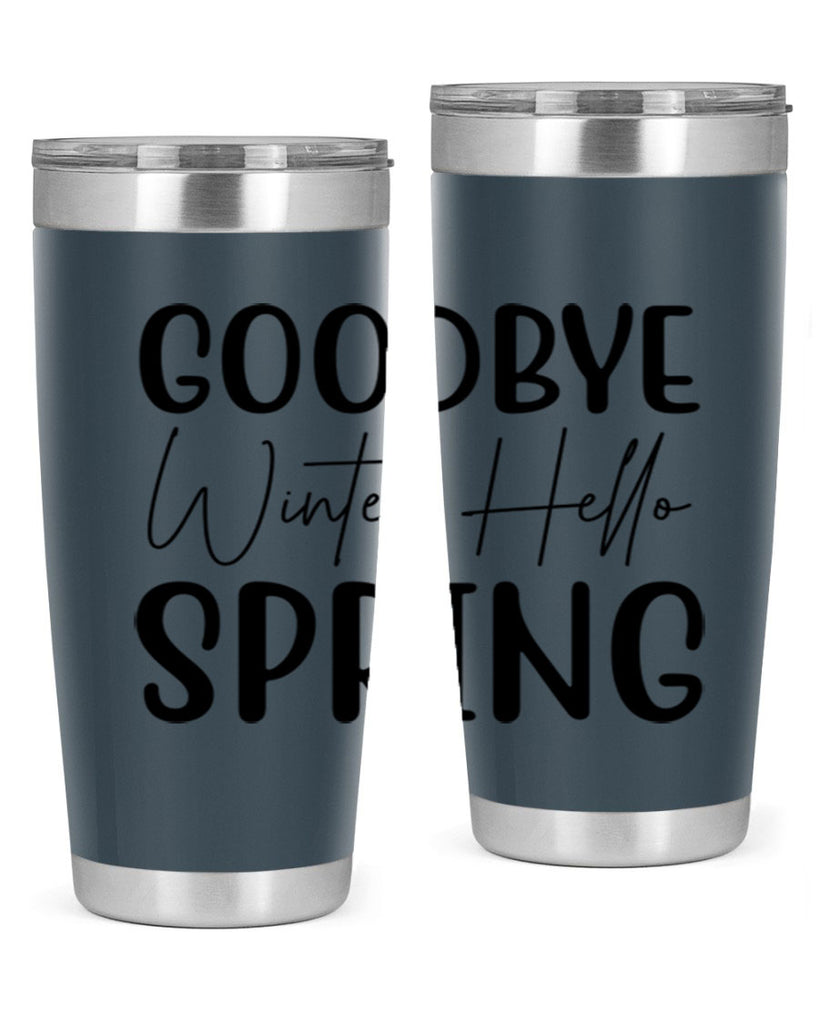 Goodbye Winter Hello Spring 148#- spring- Tumbler