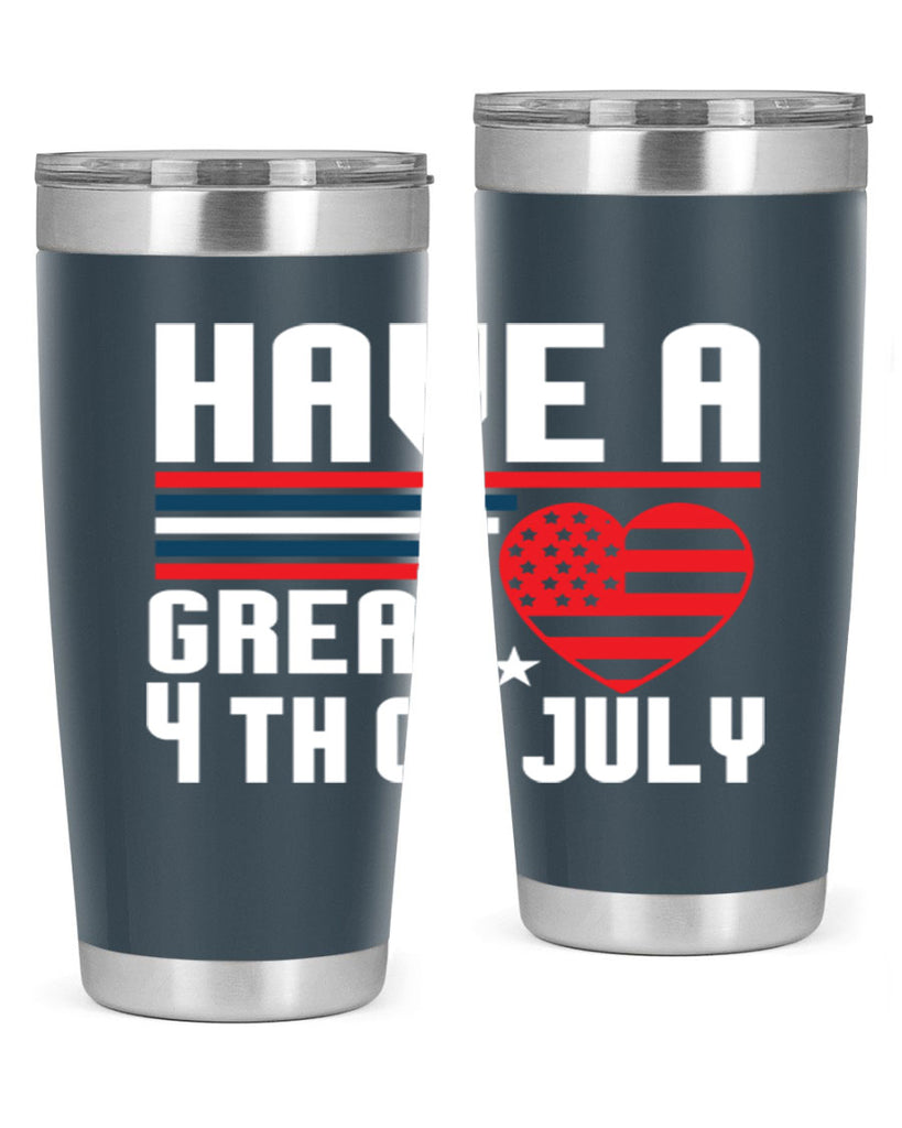 Have a great th of july Style 108#- Fourt Of July- Tumbler