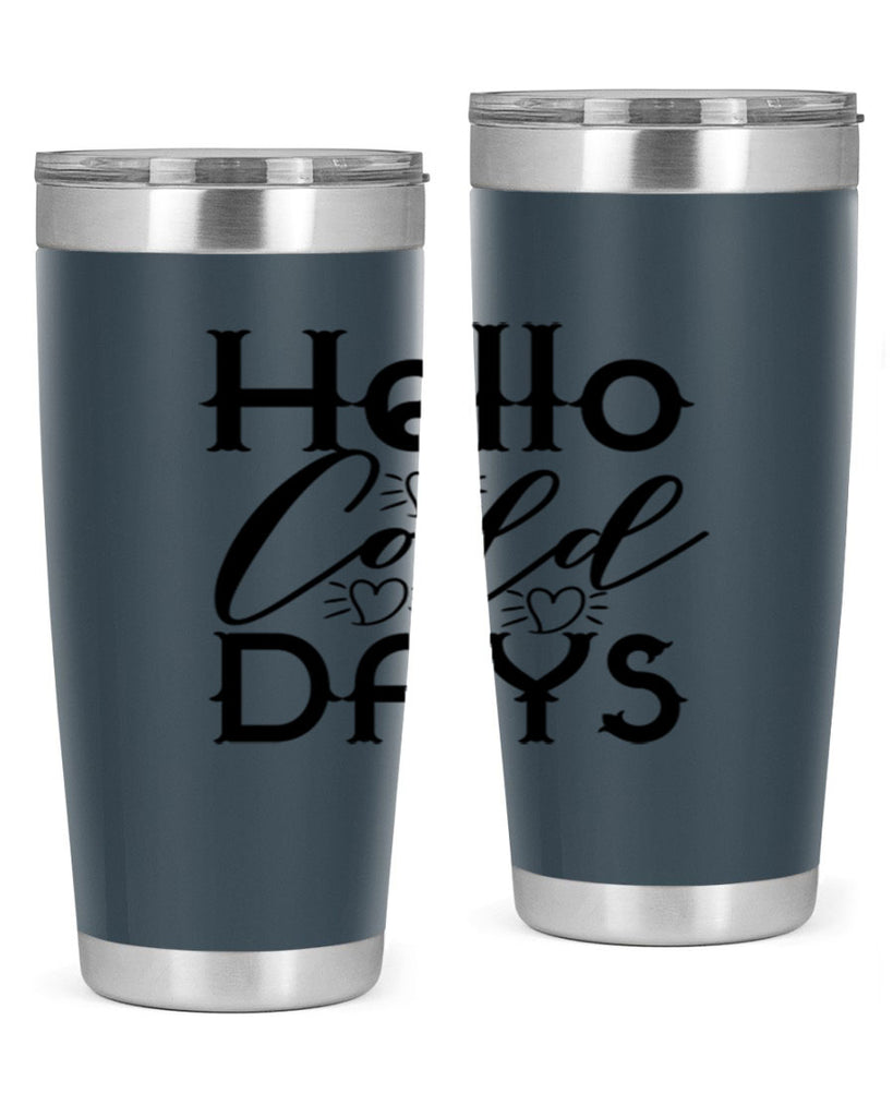 Hello Cold Days 148#- winter- Tumbler